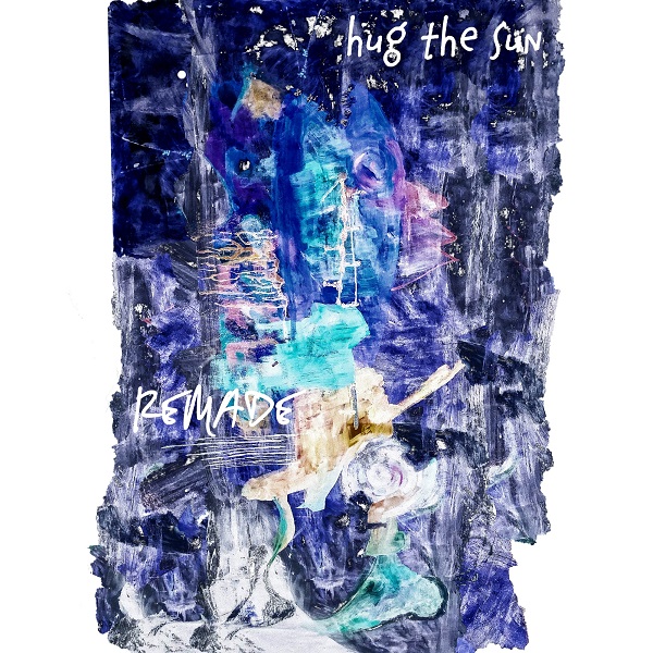remade hug the sun.jpg